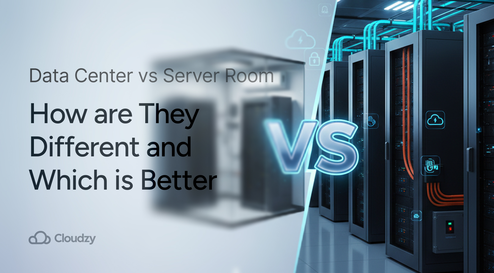 Data center vs server room feature image with two distinct types of server setups + VS symbol + tagline + image description + Cloudzy logo.