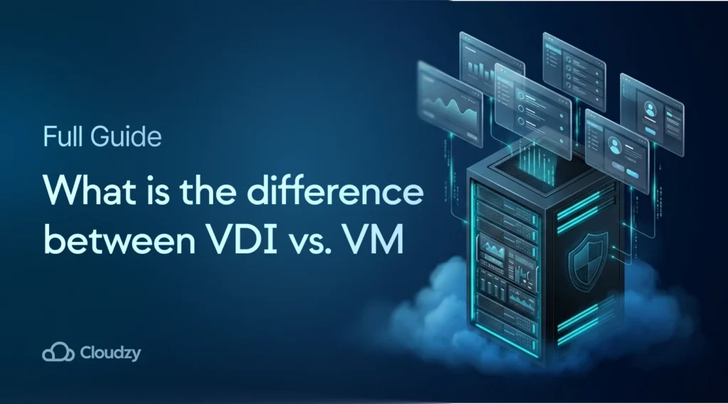 A dark blue tech banner showing a server rack with floating UI screens, labeled "Full Guide – What is the difference between VDI vs. VM" with the Cloudzy logo.