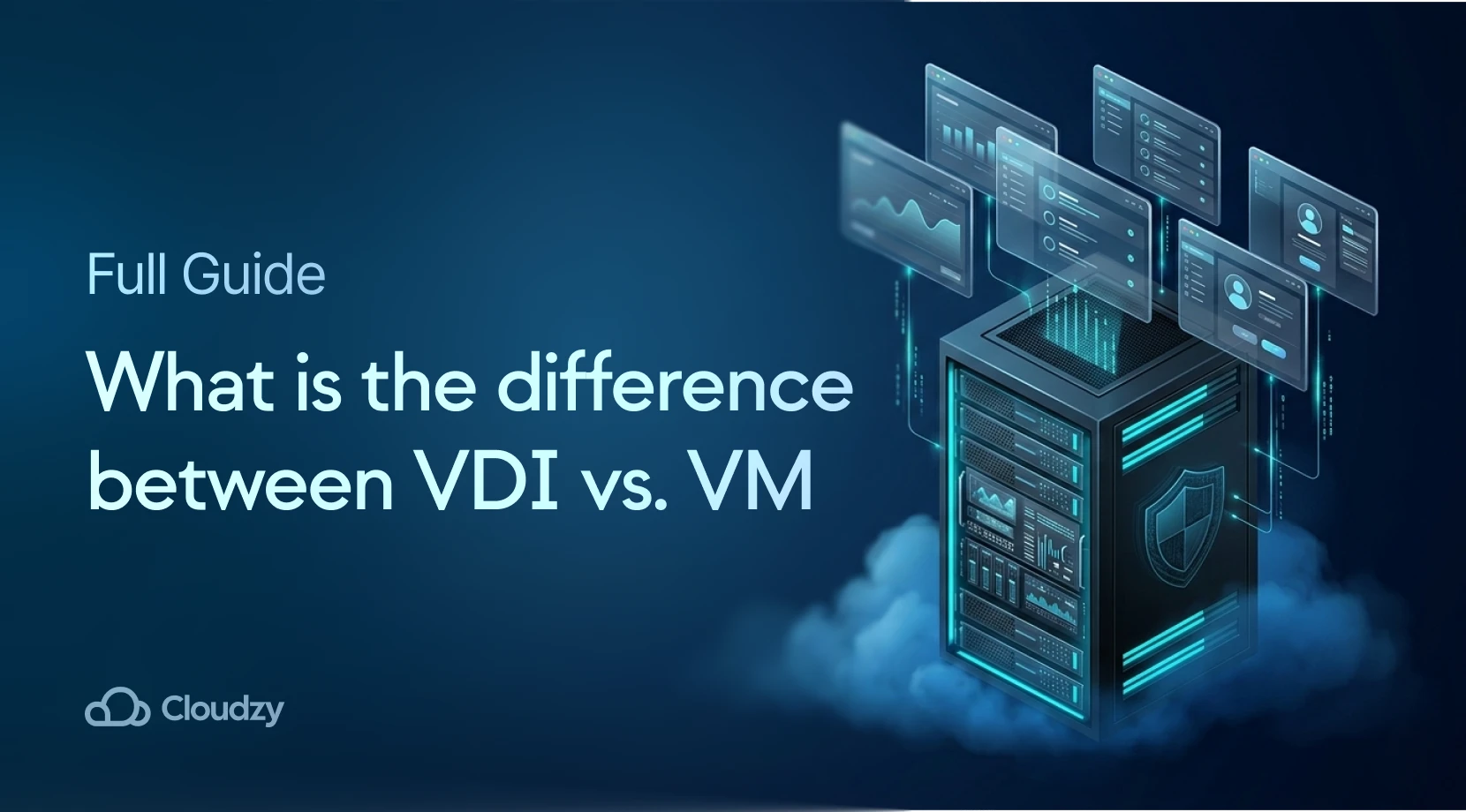 A dark blue tech banner showing a server rack with floating UI screens, labeled "Full Guide – What is the difference between VDI vs. VM" with the Cloudzy logo.