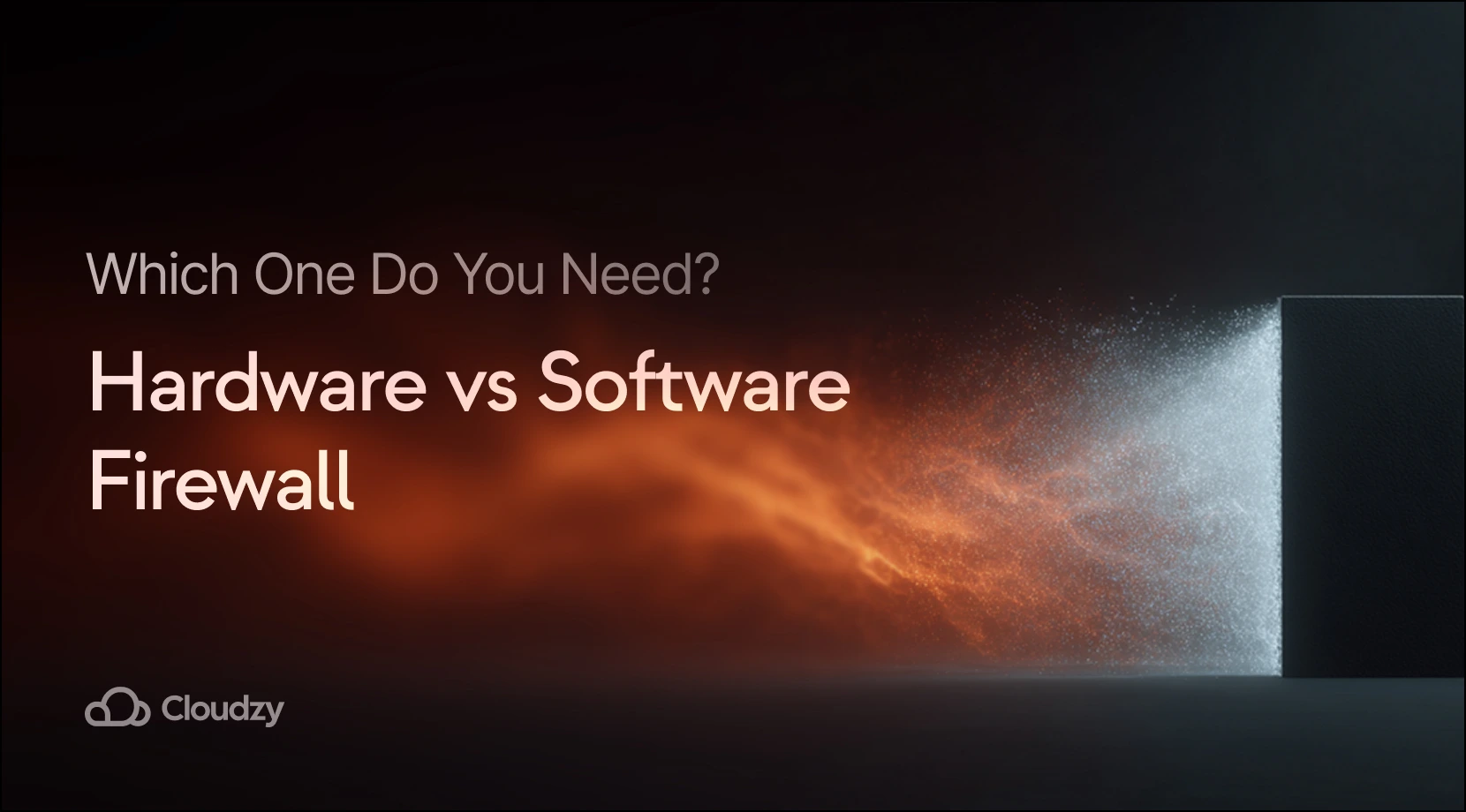 Hardware vs Software Firewall: What’s the Difference and Which One Do You Need?