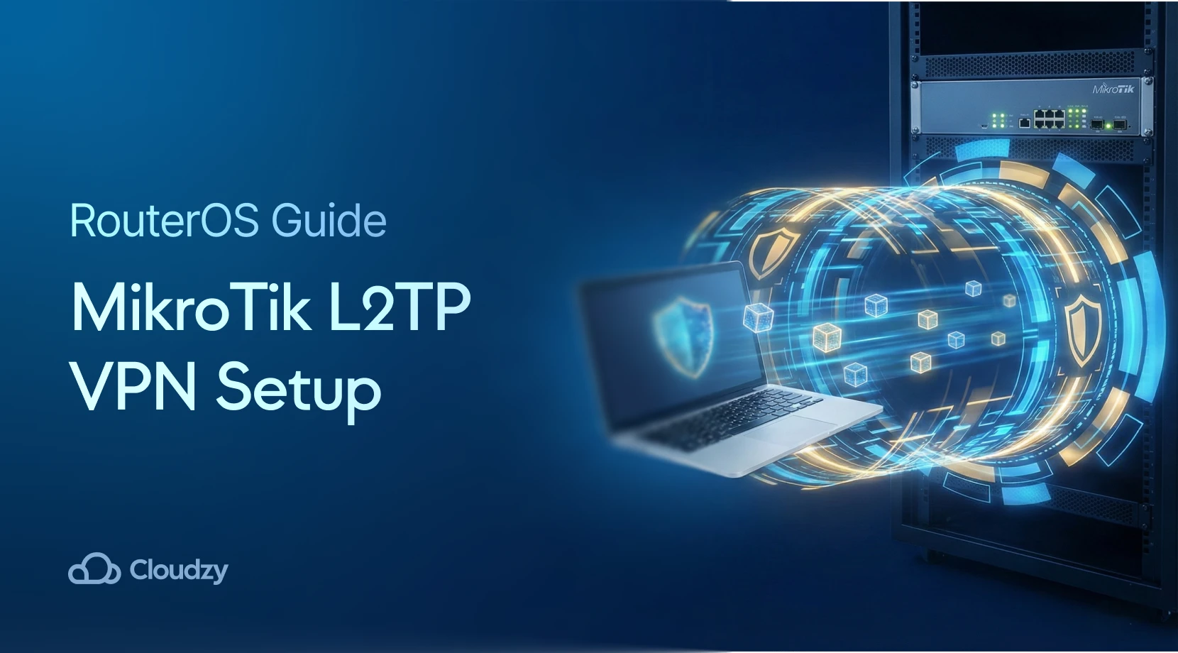 A Cloudzy title image for a MikroTik L2TP VPN guide, showing a laptop connecting to a server rack via a glowing blue and gold digital tunnel with shield icons.