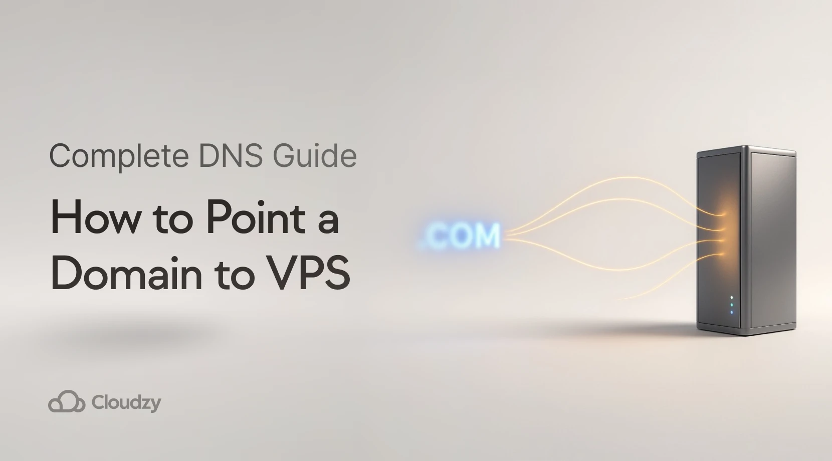 Complete DNS Guide cover illustrating how to point a domain to a VPS, with .com text connecting to a server graphic by Cloudzy.