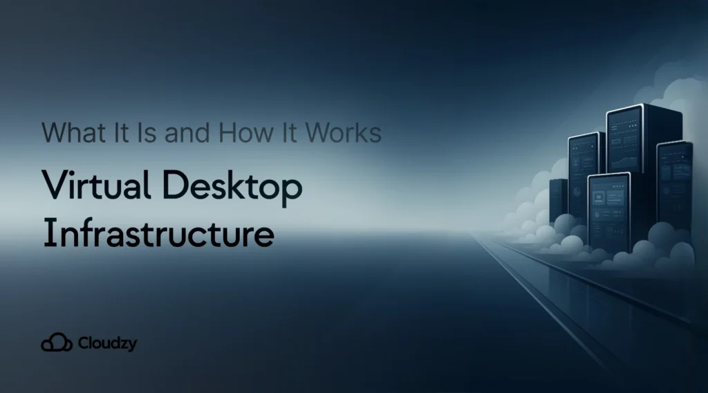A dark blue gradient background features the text "What It Is and How It Works Virtual Desktop Infrastructure" above illustrated server towers emerging from clouds, with the "Cloudzy" logo at the bottom left.