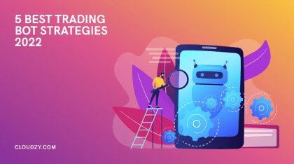 10 Best Trading Bot Strategies 2022 — A Full Guide on How to Choose The Best Trading Bot Strategies💸