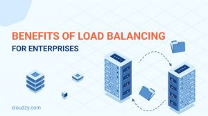 Advantages of Cloud Load Balancing