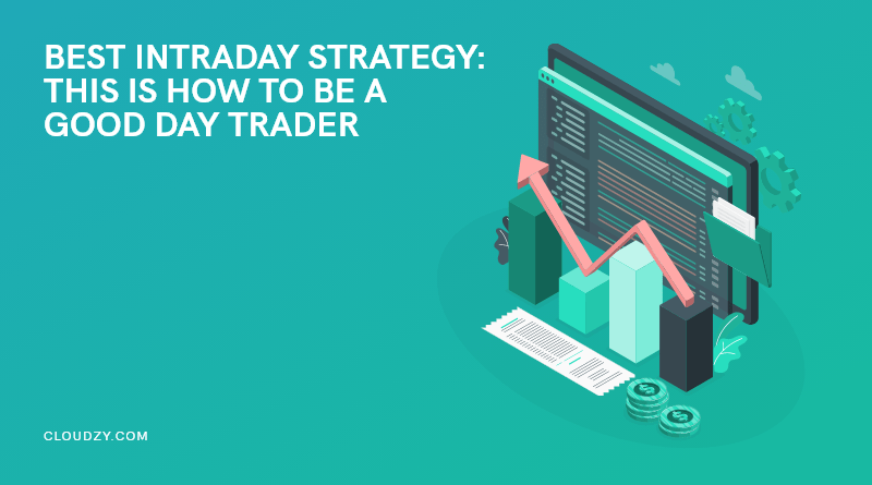 Best Intraday Strategy This is How to Be a Good Day Trader