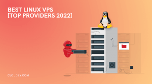 Best Linux VPS [Top 10 Linux VPS Provider 2022]