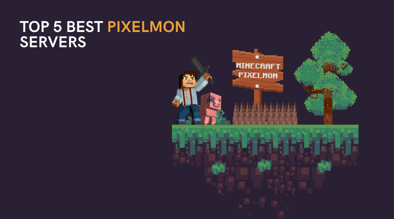 Top 5 Best Pixelmon Servers – How to Go for the Best Pixelmon Experience 👾