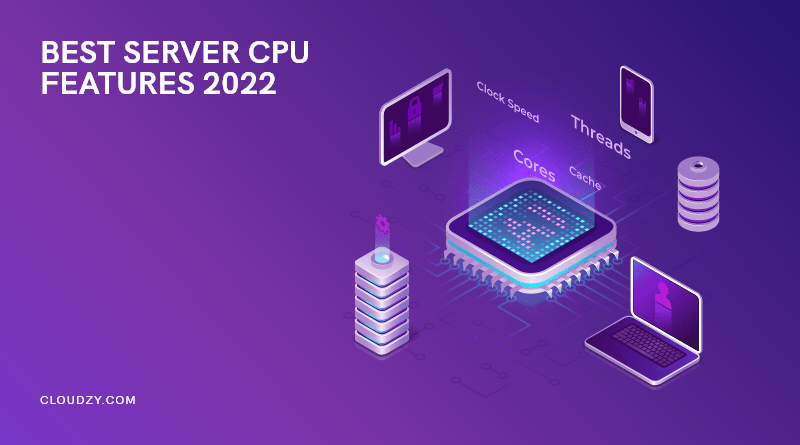 Best Server CPU Features 2022