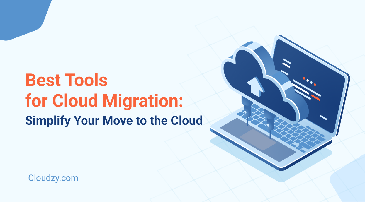 Best Tools for Cloud Migration