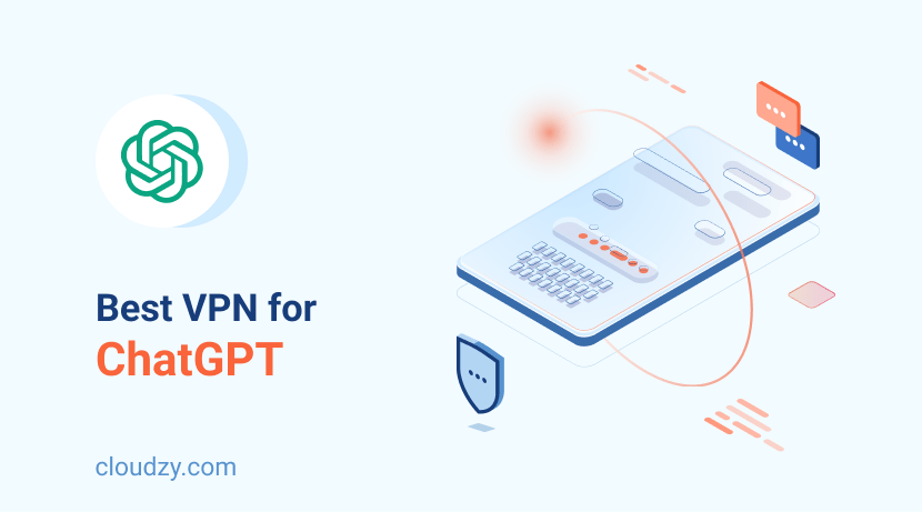 Best VPNs for ChatGPT: Experience AI with No Limitations