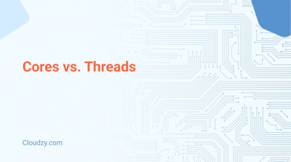 CPU Cores vs. Threads: Everything You Need To Know