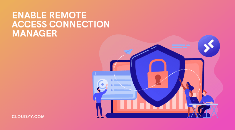 Enable remote access connection manager