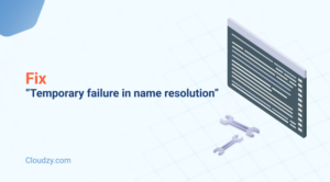 Temporary Failure in Name Resolution