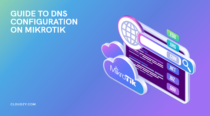 Guide to DNS configuration on MikroTik