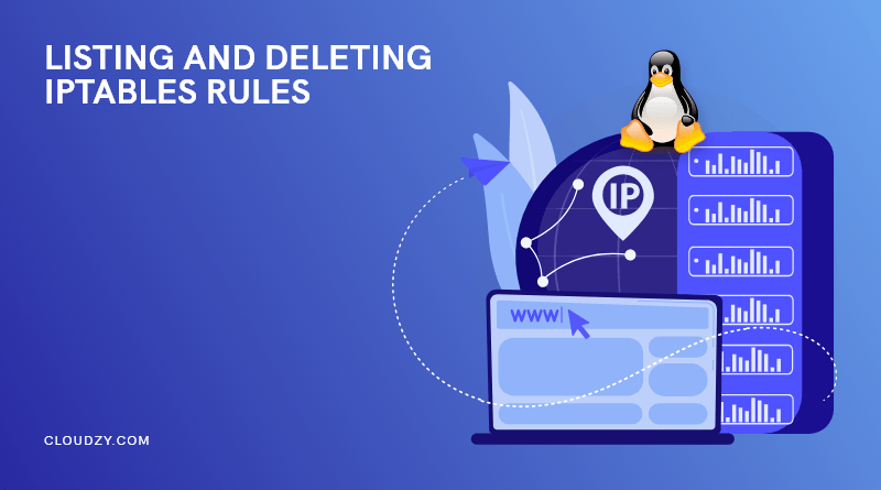 Listing and Deleting Linux Iptables Rules – A Cheat Sheet For Beginners