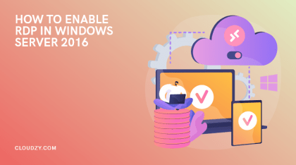 How to Enable RDP in Windows Server 2016 + Command/PowerShell Guide