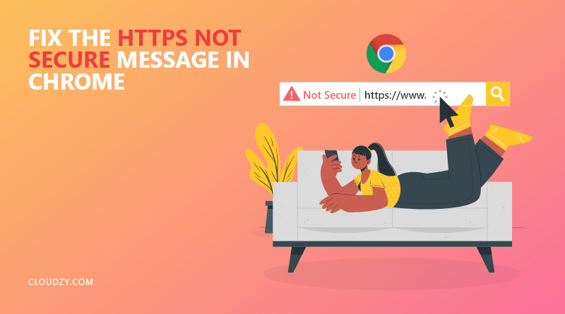 How to Fix The “HTTPS Not Secure” Message in Chrome
