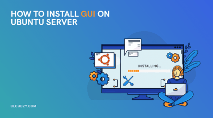 How to Install GUI on Ubuntu Server in 4 Easy Steps