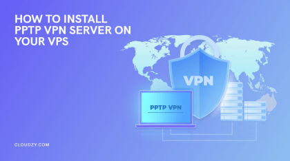 How to Install PPTP VPN Server on Your VPS: Step-by-Step Guide for Ubuntu and Debian