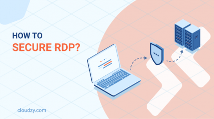 How To Secure RDP: Best Practices for Protecting Your Remote Desktop