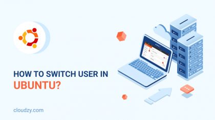 How to Switch User in Ubuntu? Step-by-Step Guide