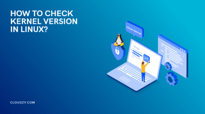 How to Check Kernel Version in Linux? + 3 Method to Update Ubuntu Kernel