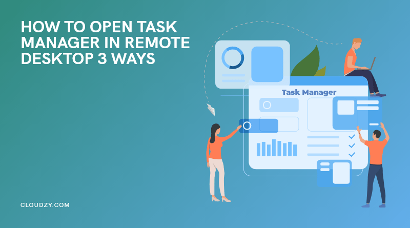 How to open task manager in remote desktop 3 ways