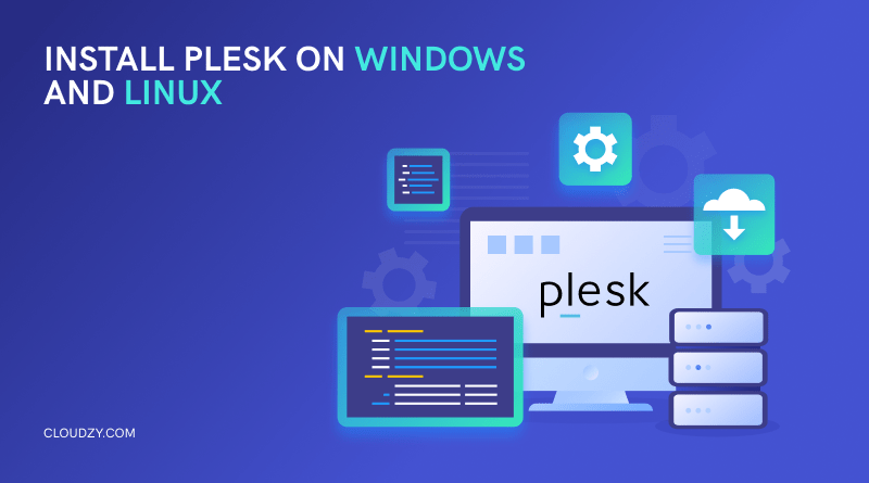 Install Plesk on Windows and Linux: A Step-by-Step Guide
