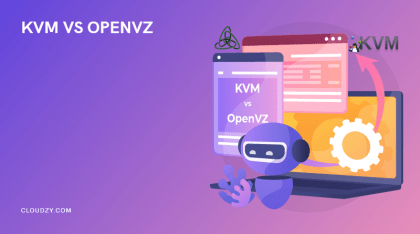 KVM vs. OpenVZ 2022: Which is the Virtualization Whiz?