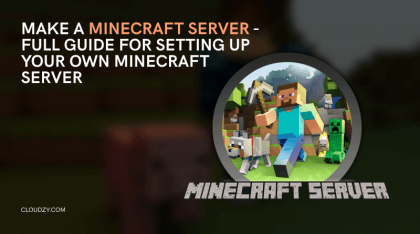 How to Make a Minecraft Server – Full Guide for Setting up Your Own Minecraft Server