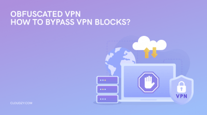 Obfuscated VPN – How to Bypass VPN Blocks?