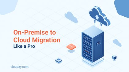 On-Premise to Cloud Migration Like a Pro