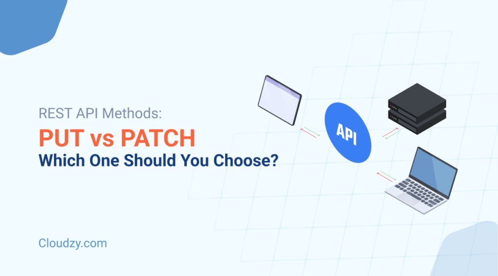 PUT and PATCH are two of the most important HTTP methods