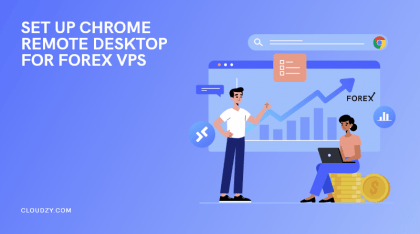 How to Set Up Chrome Remote Desktop for Your Trading Forex VPS?