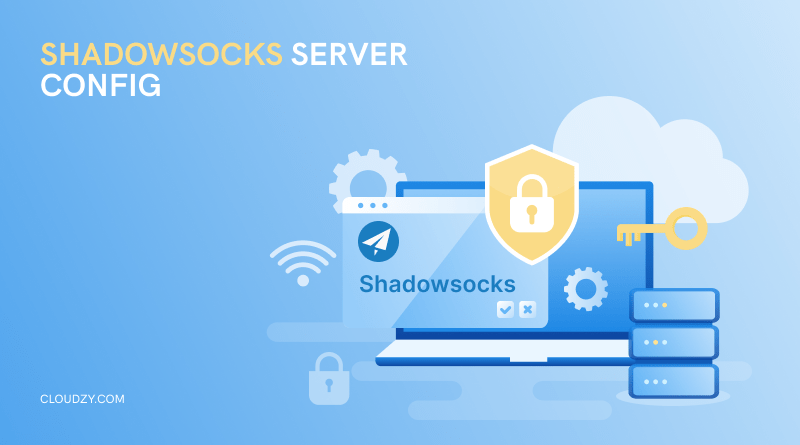 shadowsocks server and shadowsocks client config tutorial
