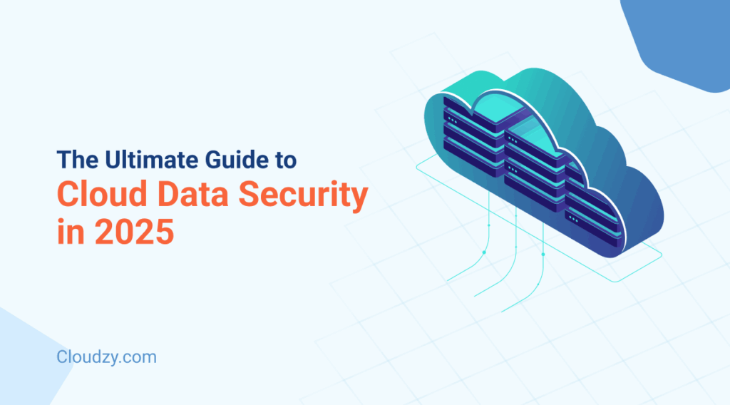 The Ultimate Guide to Cloud Data Security