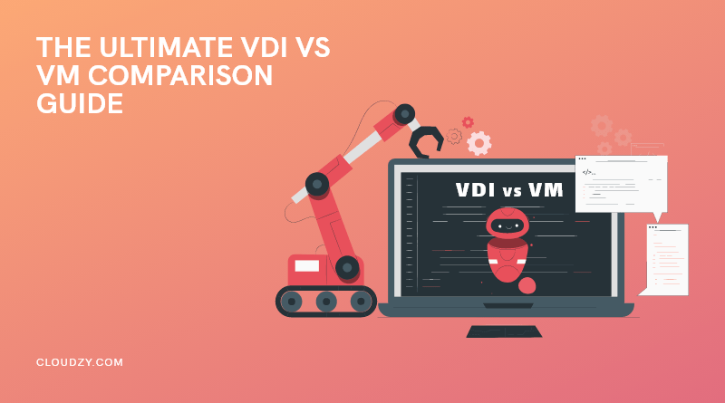 VDI Vs VM Comparison Guide