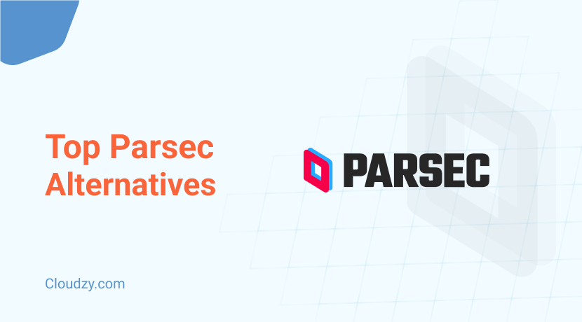 Best Parsec Alternatives: Why Parsec May Not Be The Best For You