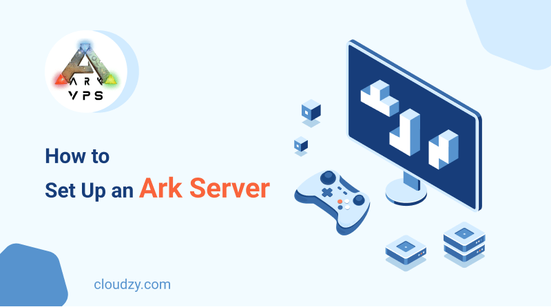 Learn How to Host An Ark Server
