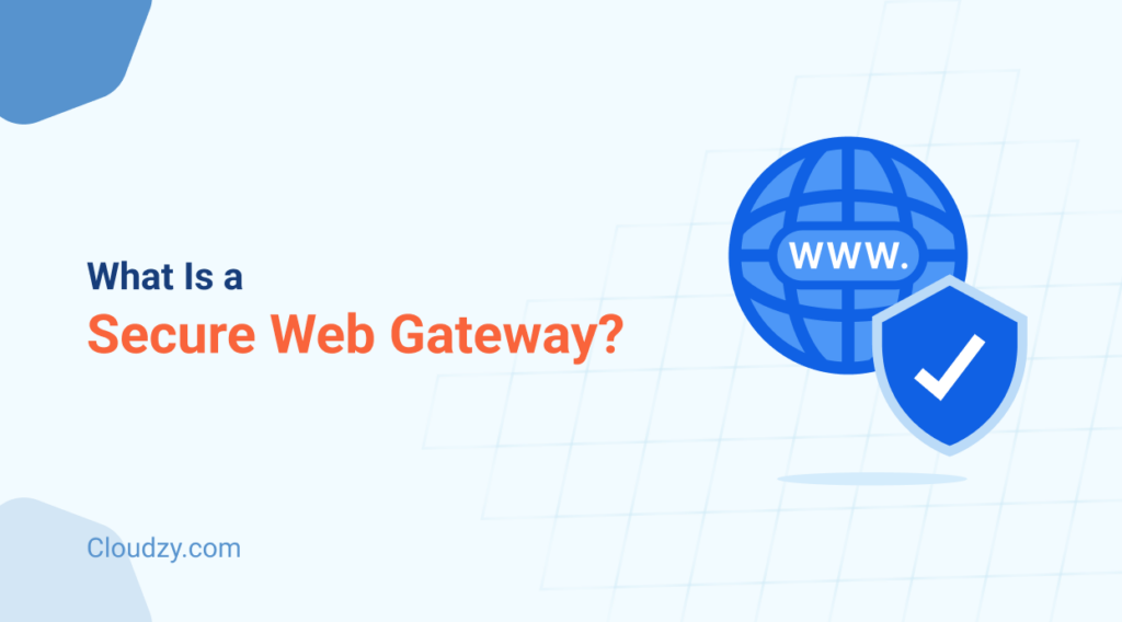 What is a Secure Web Gateway