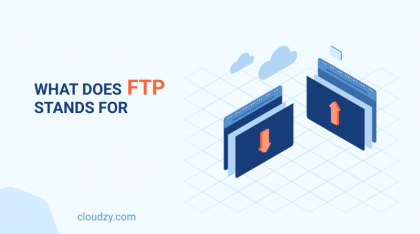 What is FTP and what are the types of file transfer protocol?