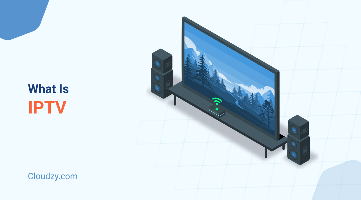 What is IPTV? A Simple Guide to Internet-Based TV