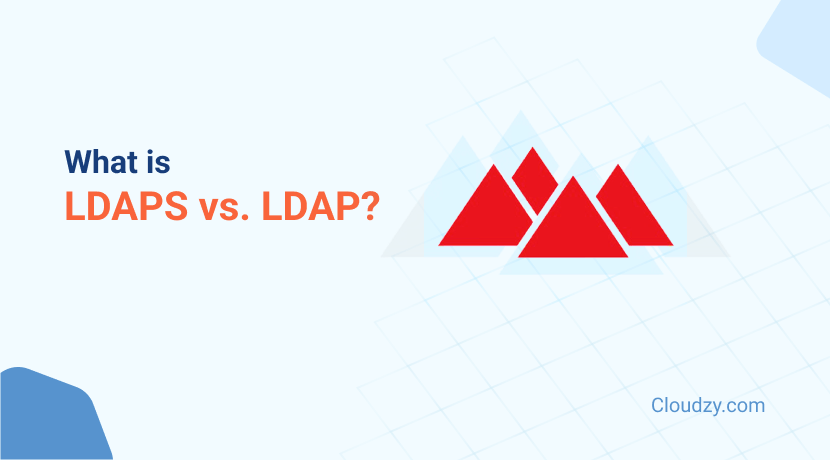 What Is LDAPS vs. LDAP?