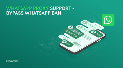 WhatsApp Proxy Support – Bypass WhatsApp Ban