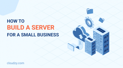 How to Build a Server for Your Small Business: Comprehensive Setup Guide