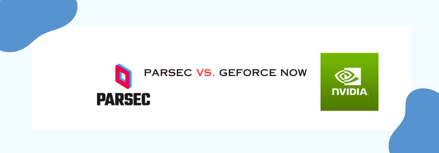 Parsec vs. GeForce NOW